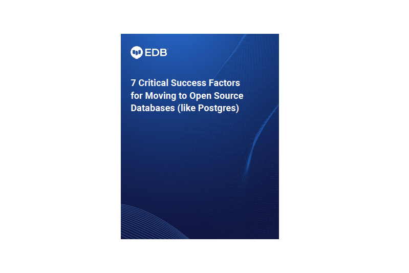 EDB E-book 7 Critical Success Factors for Moving to Open Source Databases