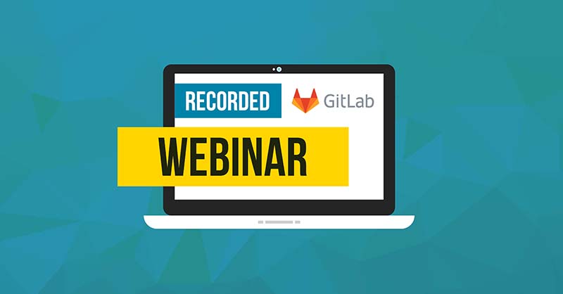 recorded webinar gitlab