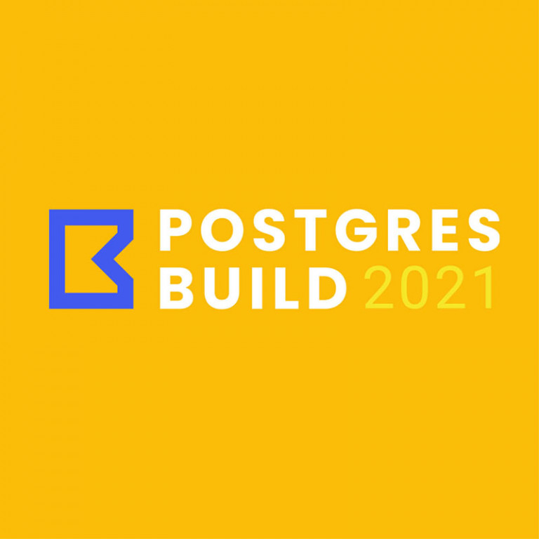 Postgres Build 2021